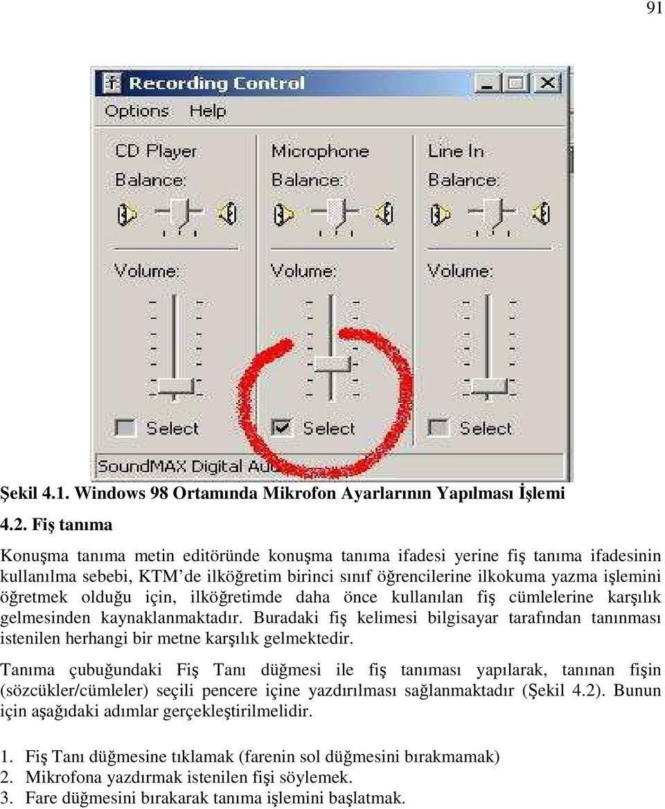 için, ilköğretimde daha önce kullanılan fiş cümlelerine karşılık gelmesinden kaynaklanmaktadır. Buradaki fiş kelimesi bilgisayar tarafından tanınması istenilen herhangi bir metne karşılık gelmektedir.