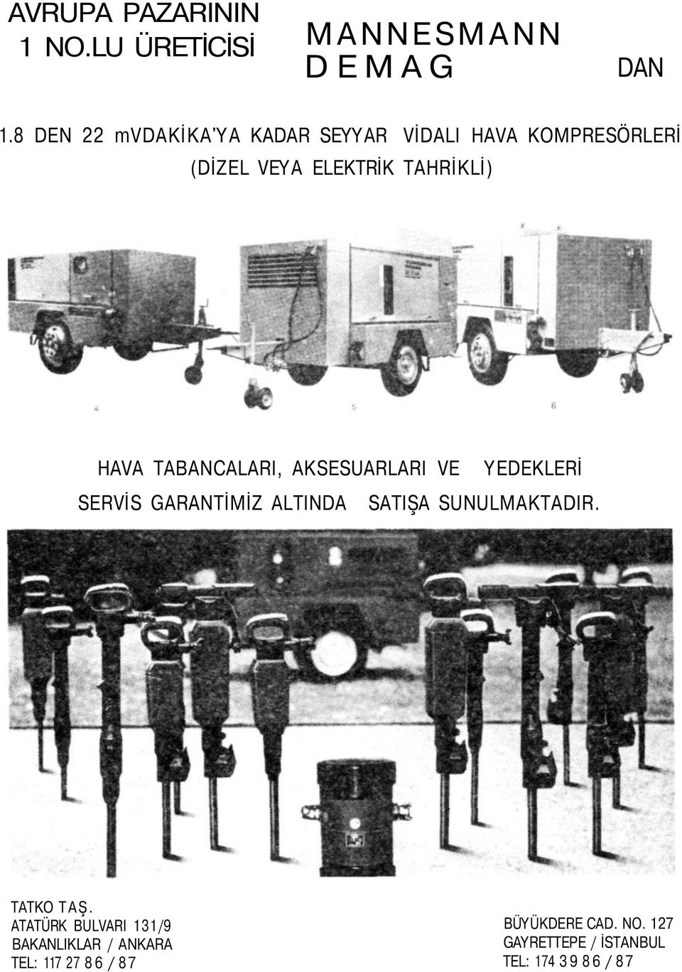 HAVA TABANCALARI, AKSESUARLARI VE YEDEKLERİ SERVİS GARANTİMİZ ALTINDA SATIŞA SUNULMAKTADIR.