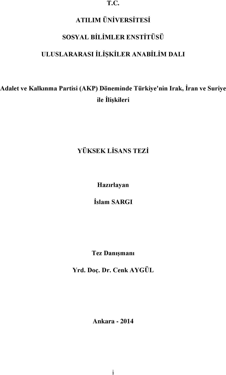 Türkiye'nin Irak, İran ve Suriye ile İlişkileri YÜKSEK LİSANS TEZİ