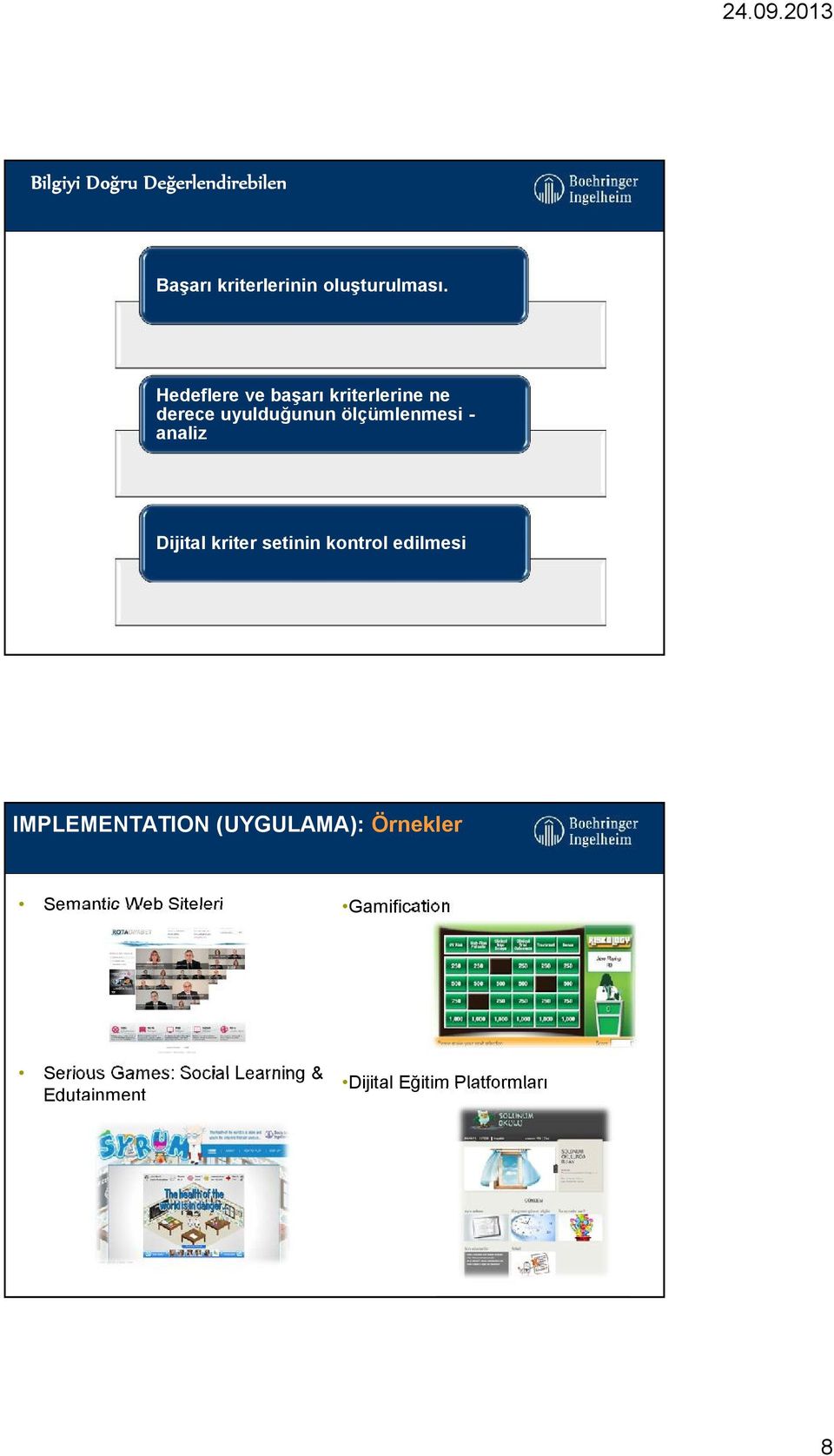 Dijital kriter setinin kontrol edilmesi IMPLEMENTATION (UYGULAMA): Örnekler