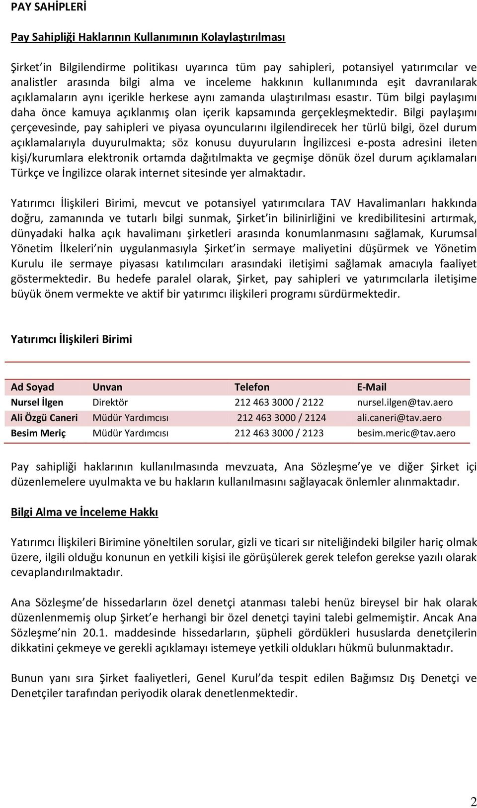 Tüm bilgi paylaşımı daha önce kamuya açıklanmış olan içerik kapsamında gerçekleşmektedir.