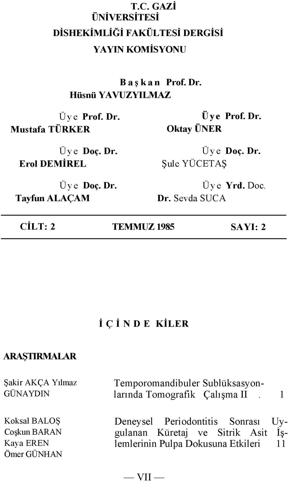 Tayfun ALAÇAM Ü y e Prof. Dr.