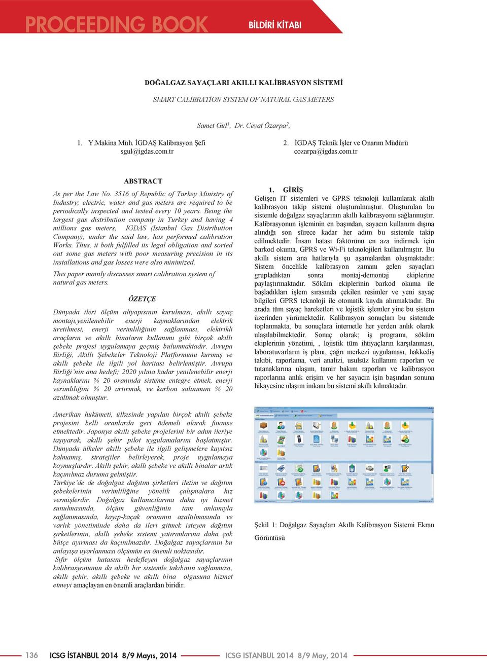 3516 of Republic of Turkey Ministry of Industry; electric, water and gas meters are required to be periodically inspected and tested every 10 years.