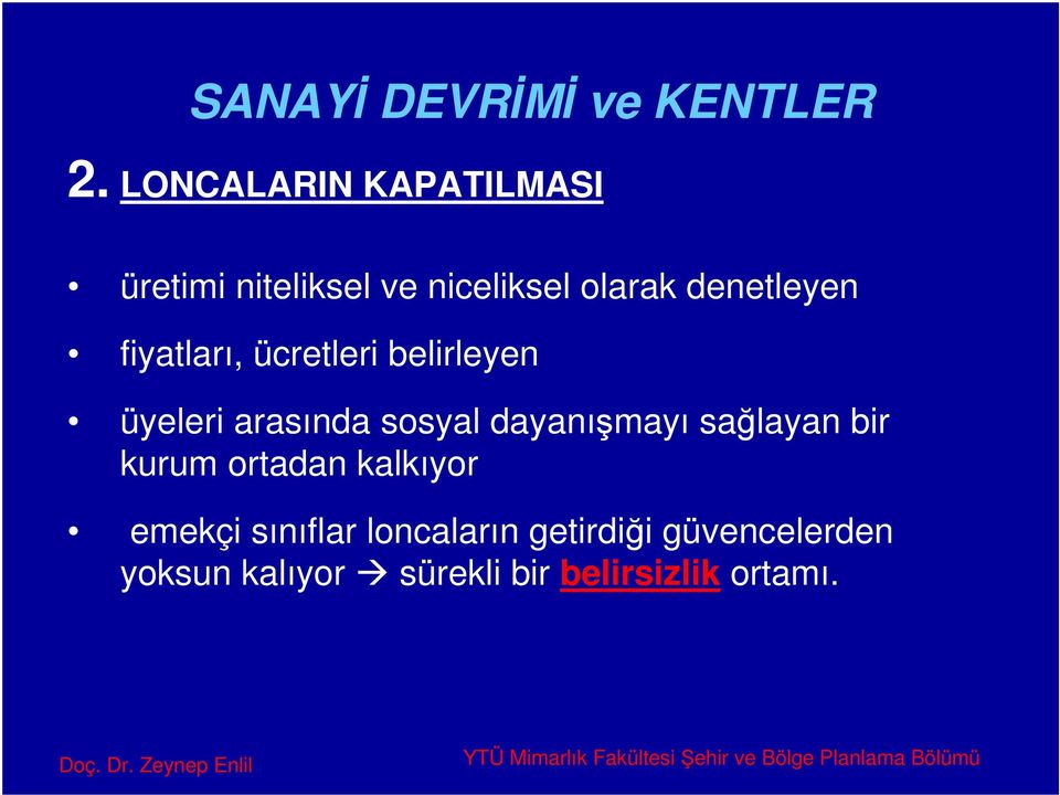 fiyatları, ücretleri belirleyen üyeleri arasında sosyal dayanışmayı