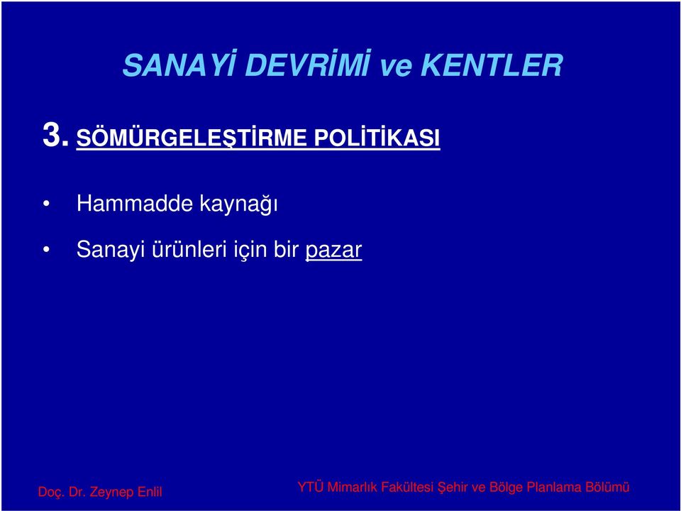 POLİTİKASI Hammadde