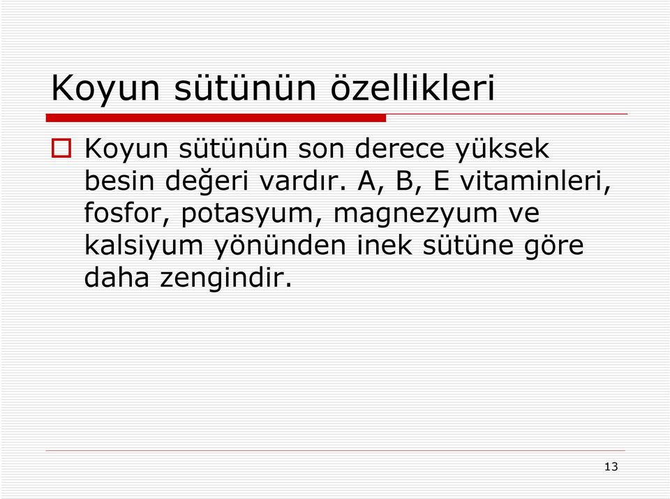 A, B, E vitaminleri, fosfor, potasyum,