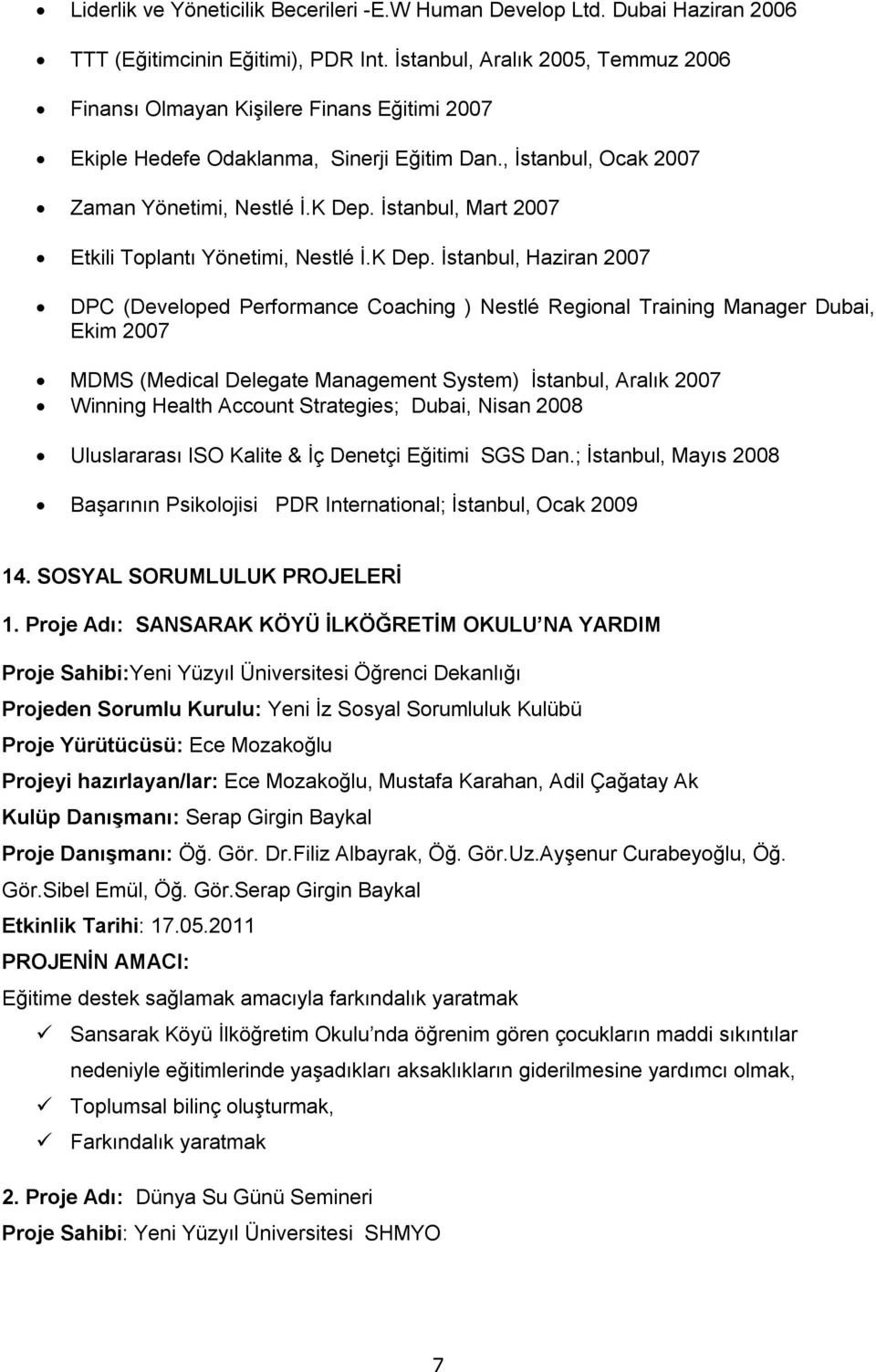 İstanbul, Mart 2007 Etkili Toplantı Yönetimi, Nestlé İ.K Dep.