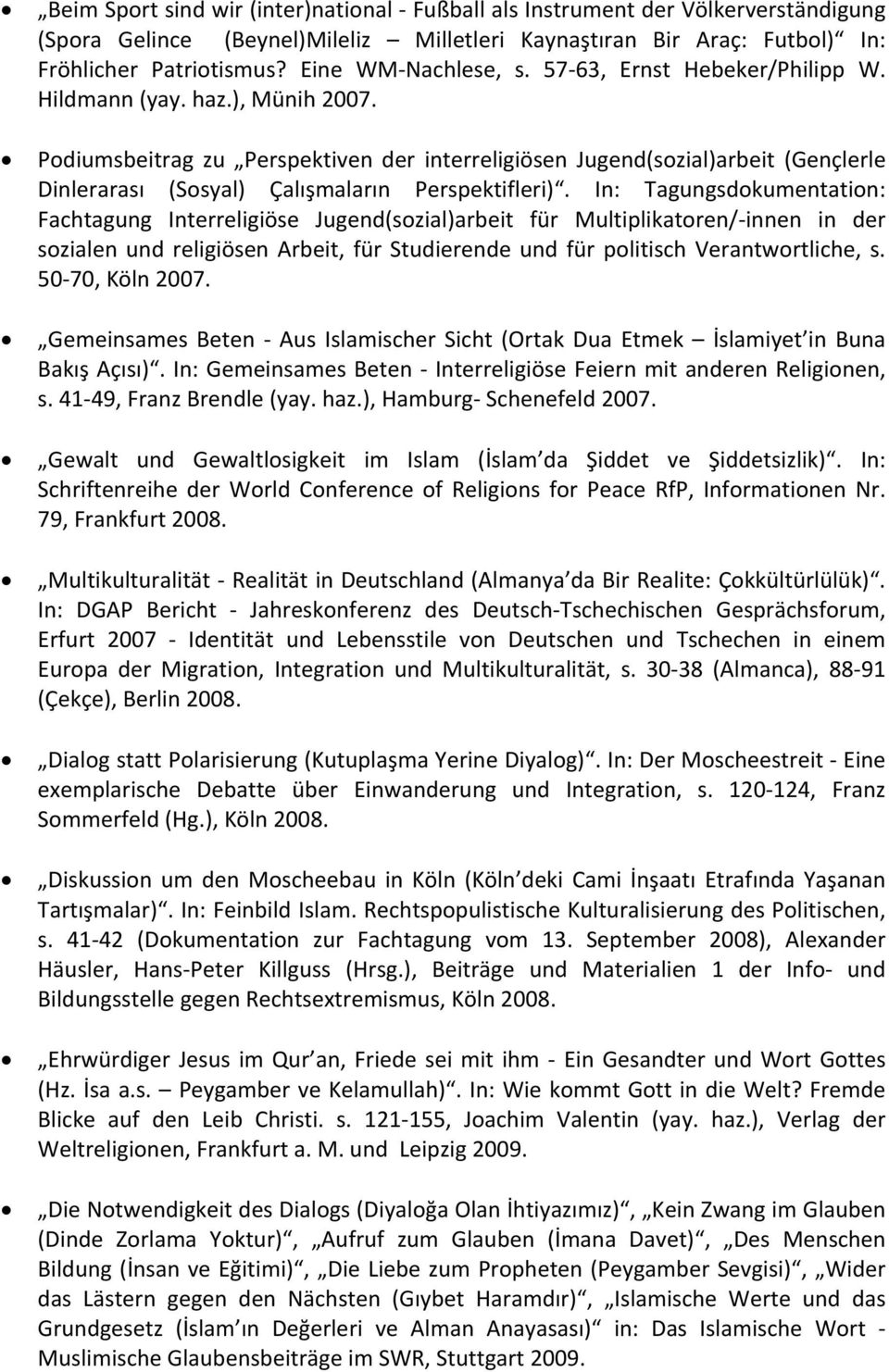 Podiumsbeitrag zu Perspektiven der interreligiösen Jugend(sozial)arbeit (Gençlerle Dinlerarası (Sosyal) Çalışmaların Perspektifleri).