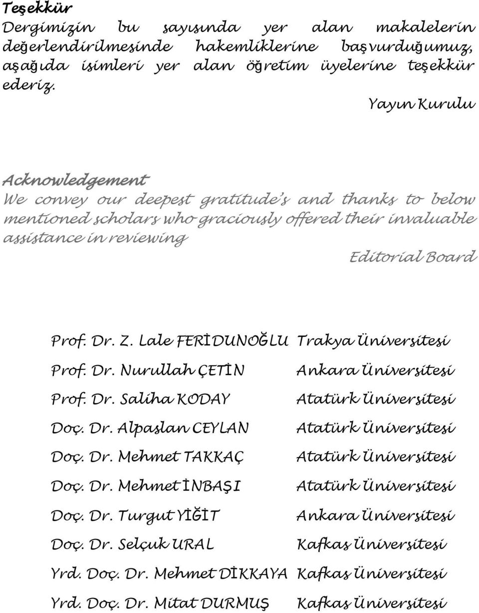 Lale FERİDUNOĞLU Trakya Üniversitesi Prof. Dr.