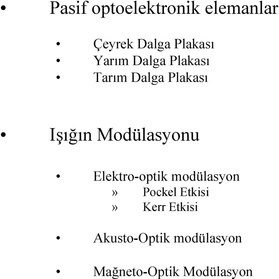 Mdülasynu lektr-ptik mdülasyn» Pckel tkisi» Kerr