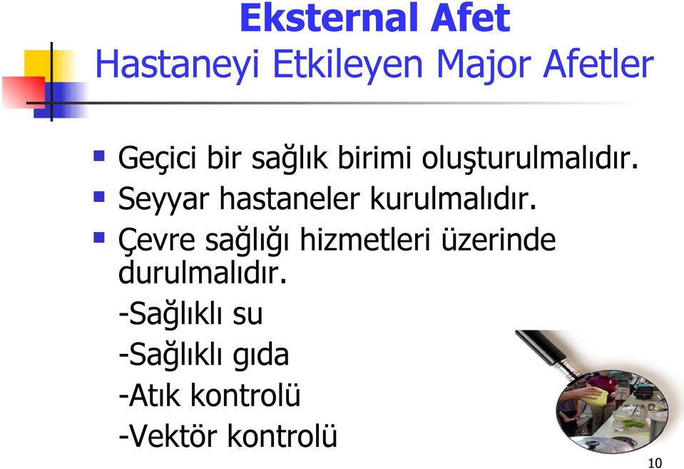 Seyyar hastaneler kurulmalıdır.