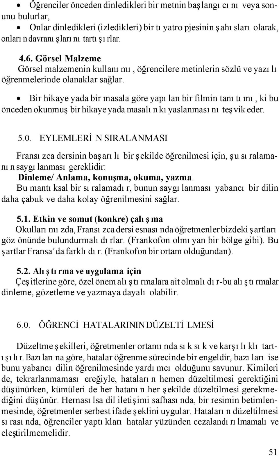 Bir hikaye yada bir masala göre yapılan bir filmin tanıtımı, ki bu önceden okunmuş bir hikaye yada masalın kıyaslanmasını teşvik eder. 5.0.