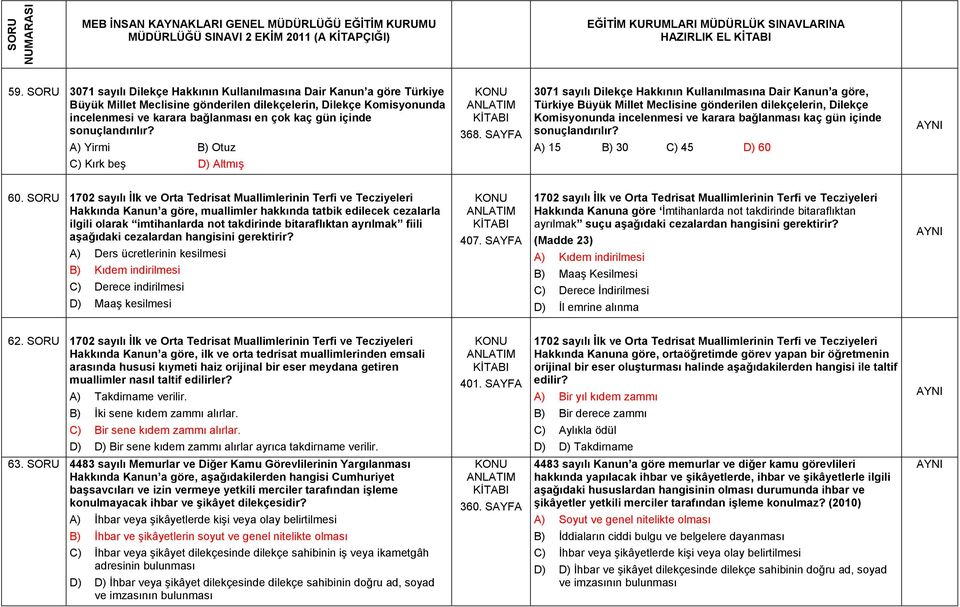 sonuçlandırılır? A) Yirmi B) Otuz 368.