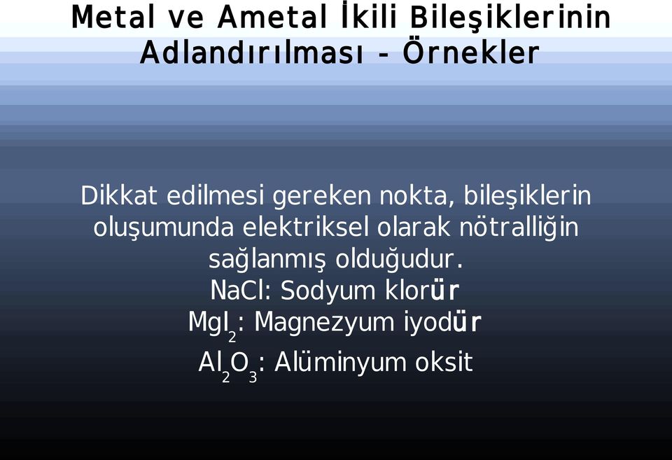 oluşumunda elektriksel olarak nötralliğin sağlanmış