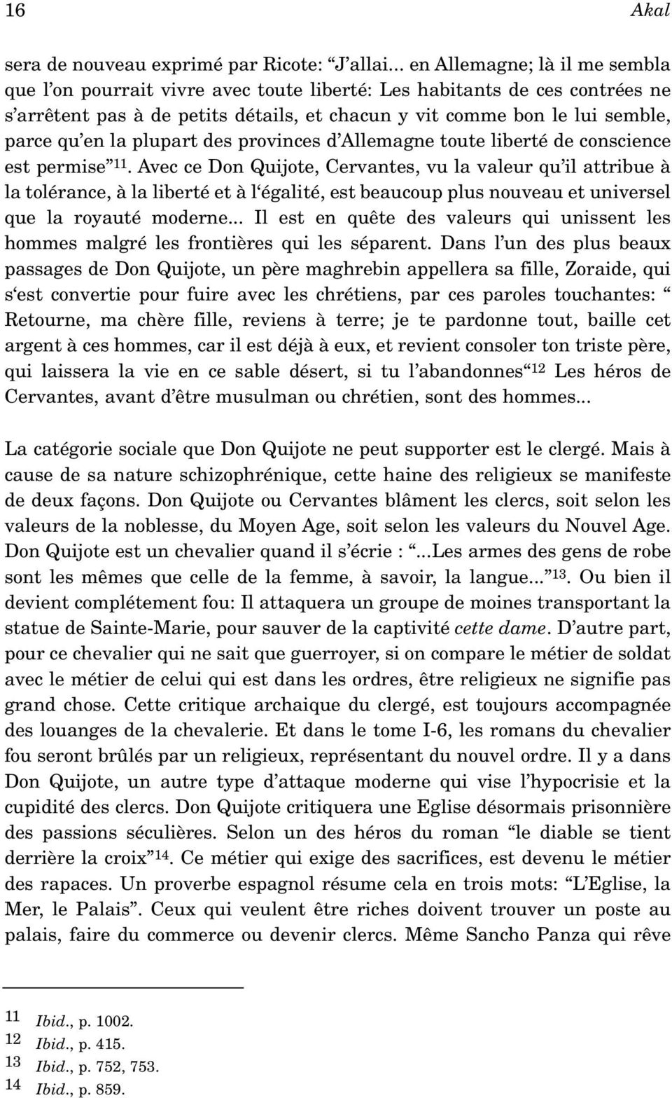 la plupart des provinces d Allemagne toute liberté de conscience est permise 11.