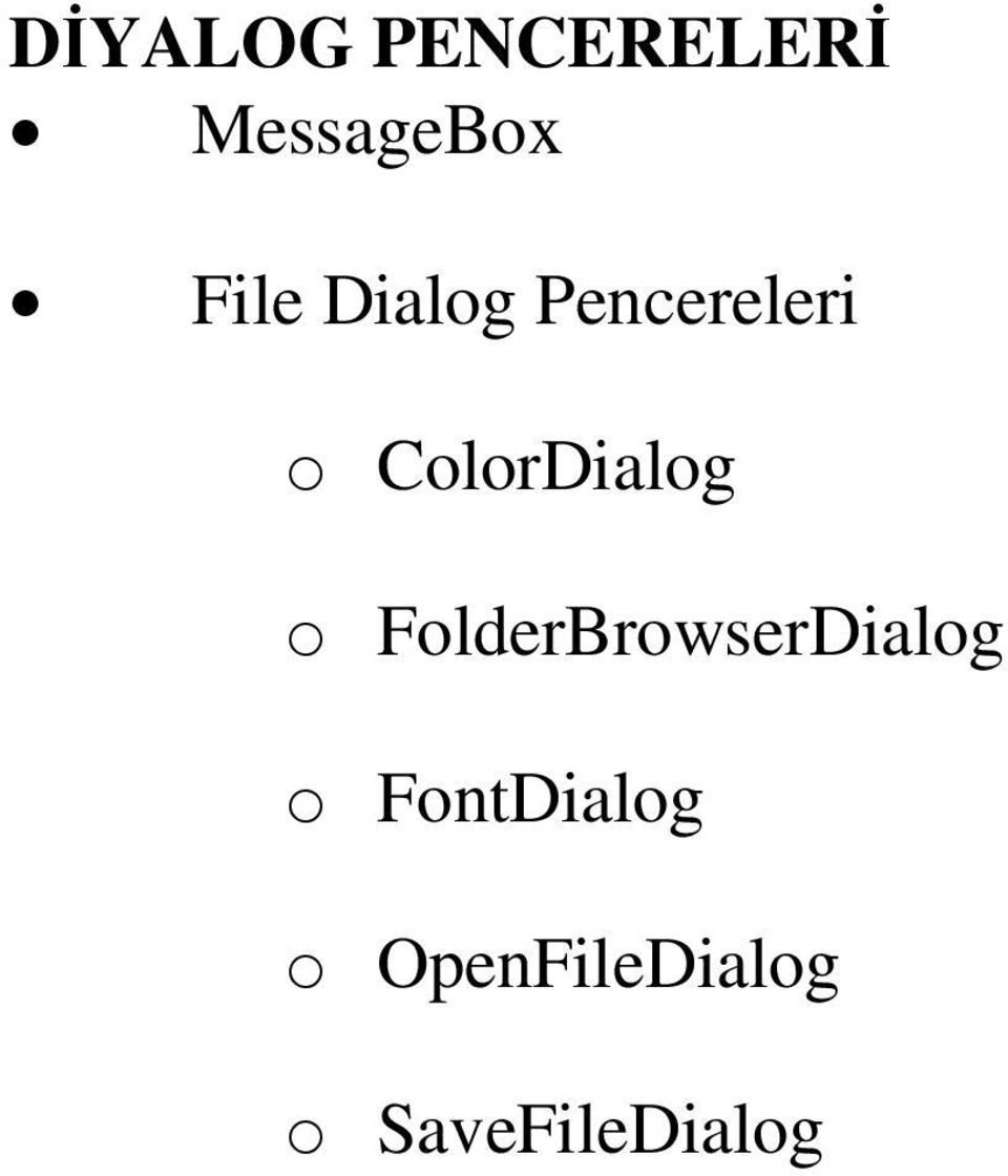 ColorDialog o FolderBrowserDialog