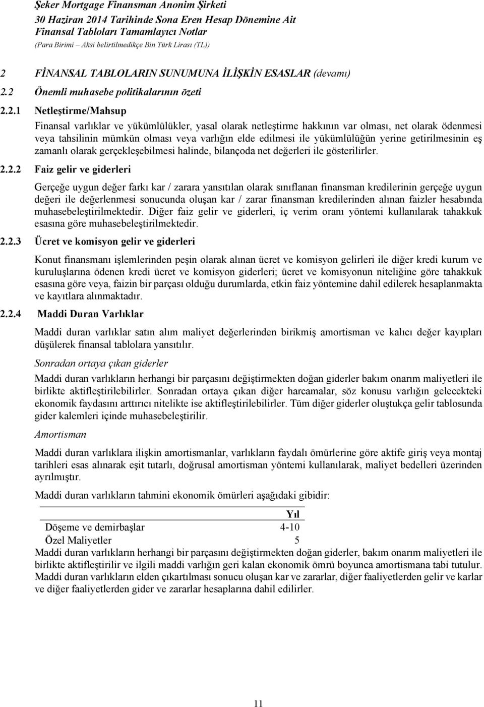 FİNANSAL TABLOLARIN SUNUMUNA İLİŞKİN ESASLAR (devamı) 2.