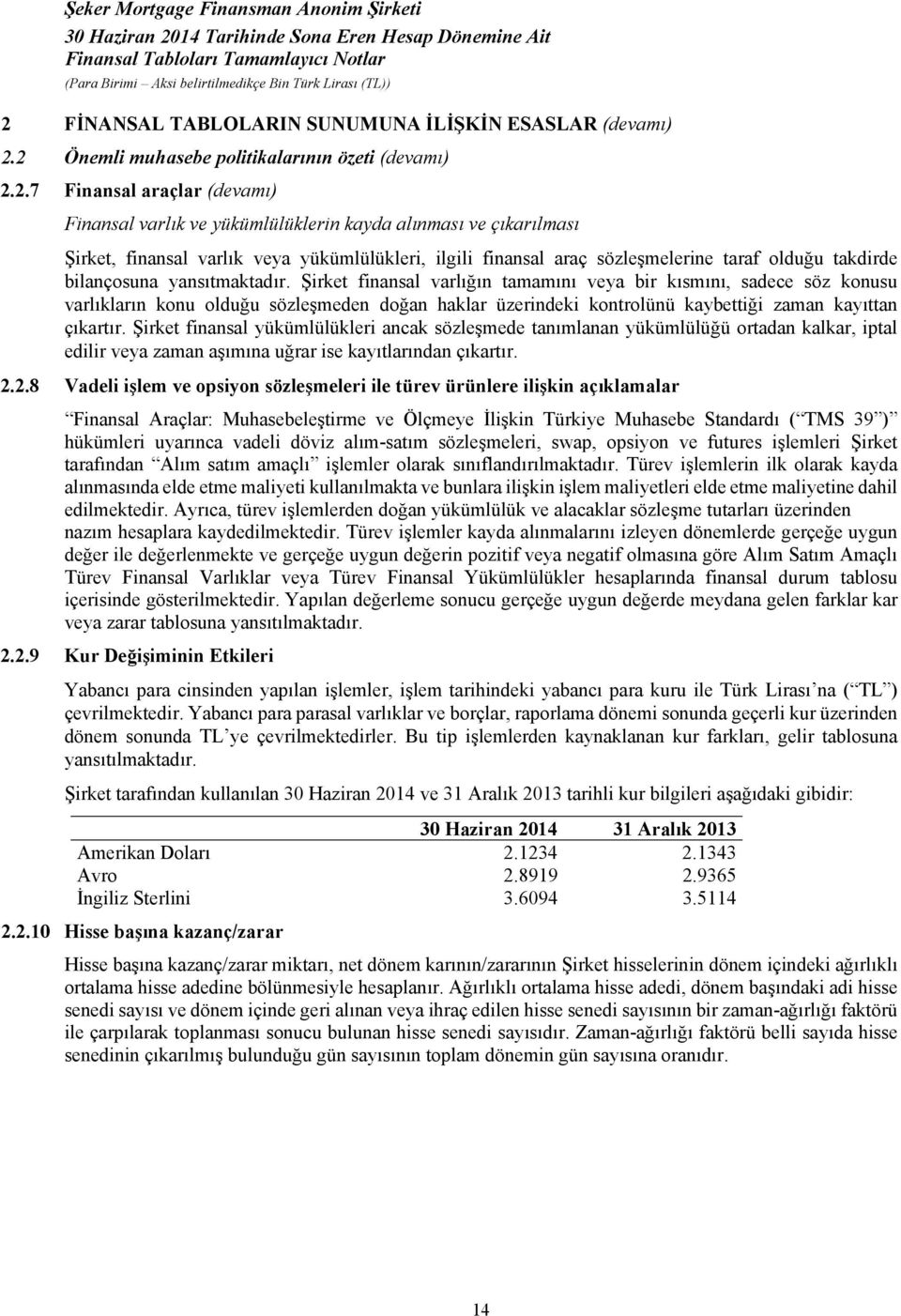 FİNANSAL TABLOLARIN SUNUMUNA İLİŞKİN ESASLAR (devamı) 2.