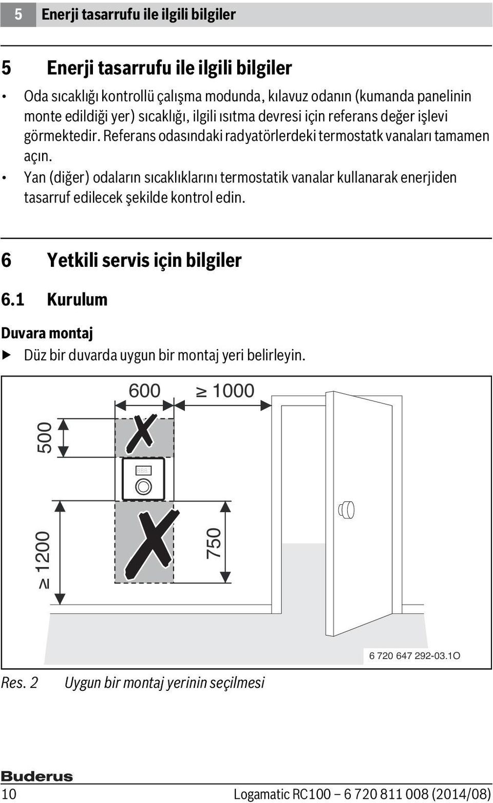 Referans odasındaki radyatörlerdeki termostatk vanaları tamamen açın.