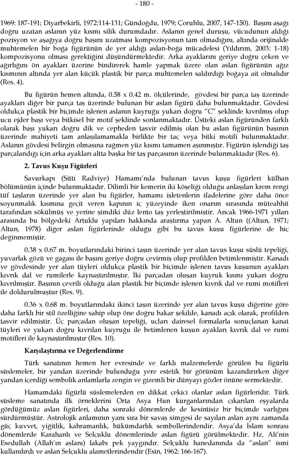 (Yıldırım, 2003: 1-18) kompozisyonu olması gerektiğini düşündürmektedir.