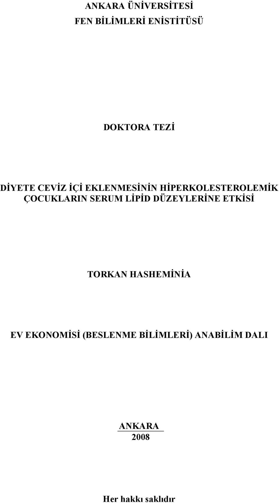 SERUM LİPİD DÜZEYLERİNE ETKİSİ TORKAN HASHEMİNİA EV EKONOMİSİ