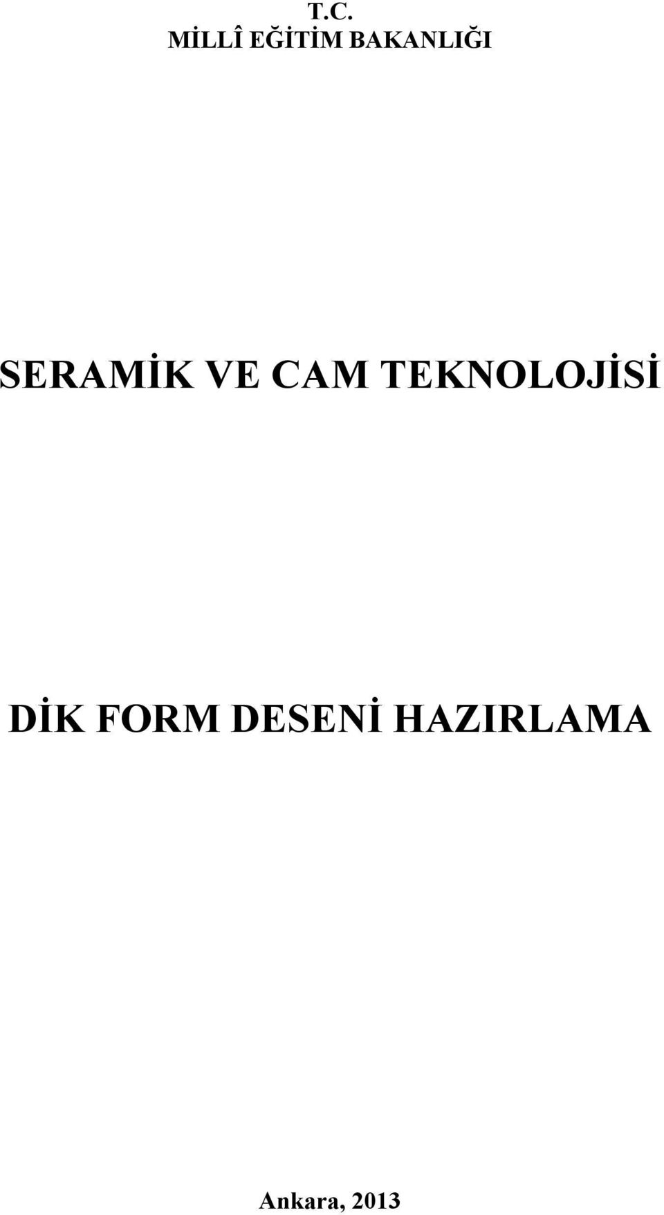 CAM TEKNOLOJİSİ DİK