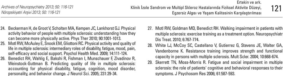 Physical activity and quality of life in multiple sclerosis: intermediary roles of disability, fatigue, mood, pain, self-efficacy and social support. Psychol Health Med. 2009; 14:111-124. 26.