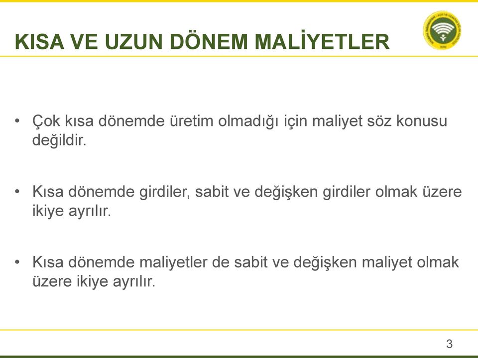 Kısa dönemde girdiler, sabit ve değişken girdiler olmak üzere