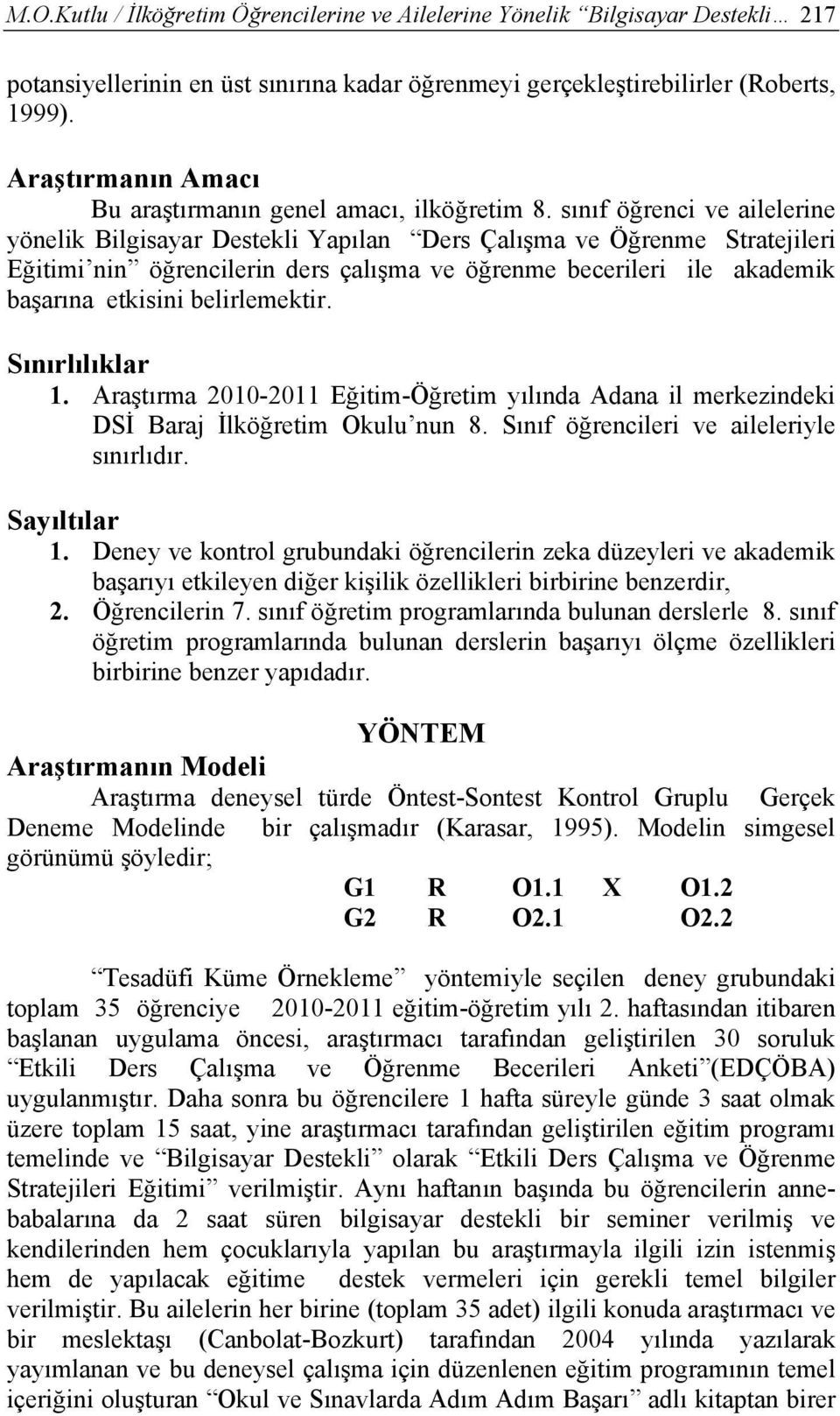 sınıf öğrenci ve ailelerine yönelik Bilgisayar Destekli Yapılan Ders Çalışma ve Öğrenme Stratejileri Eğitimi nin öğrencilerin ders çalışma ve öğrenme becerileri ile akademik başarına etkisini