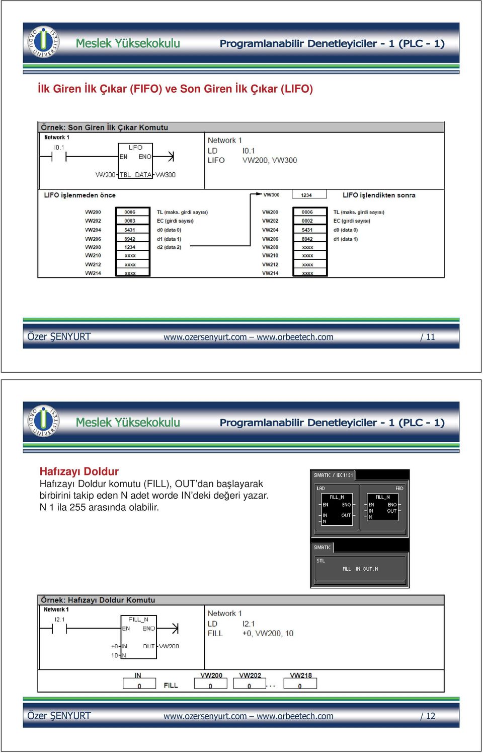 (FILL), OUT dan ba layarak birbirini takip eden N