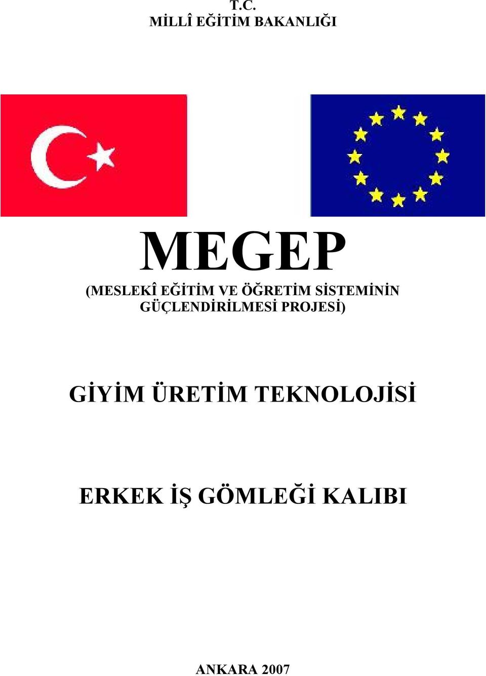 GÜÇLENDİRİLMESİ PROJESİ) GİYİM ÜRETİM