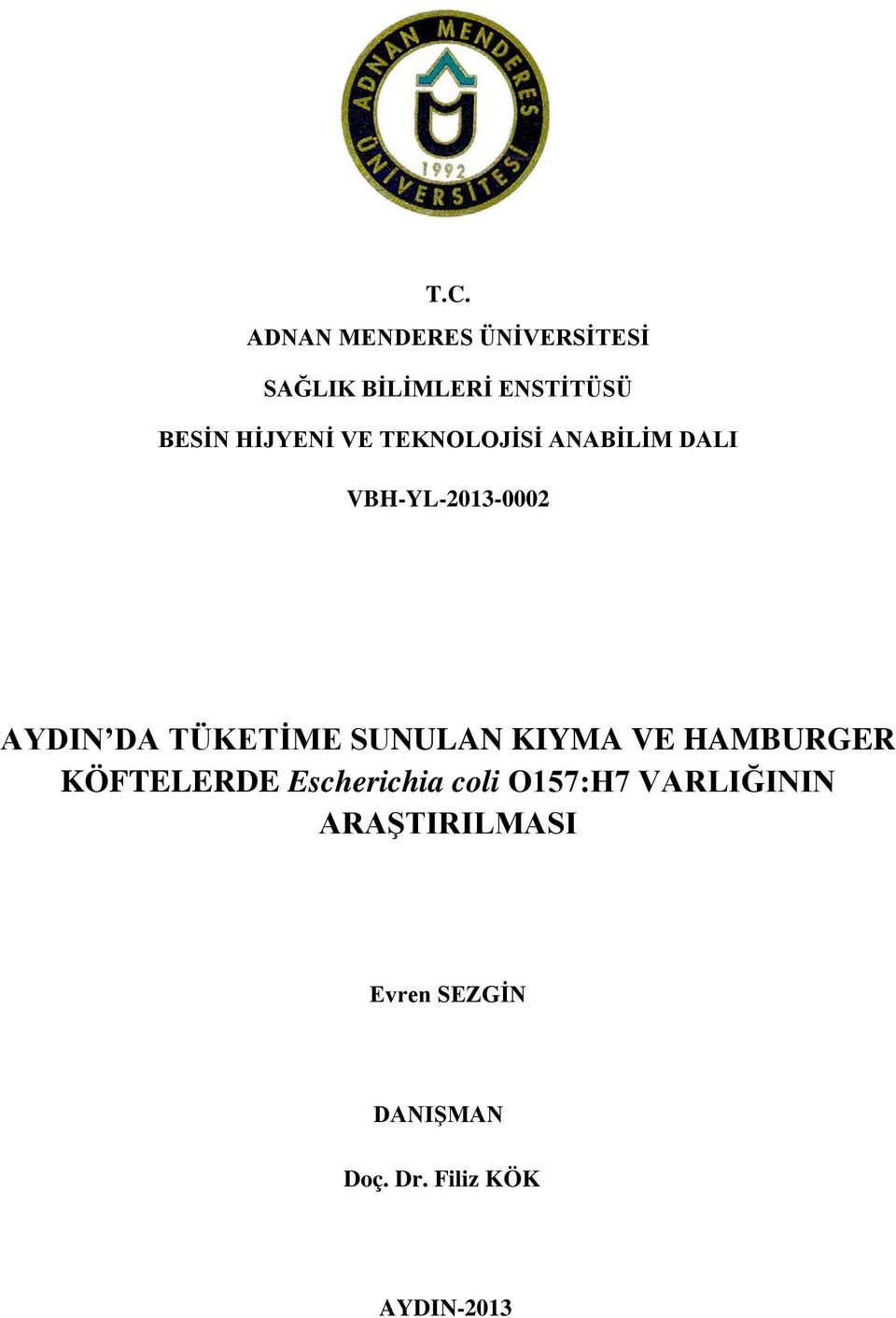 TÜKETİME SUNULAN KIYMA VE HAMBURGER KÖFTELERDE Escherichia coli