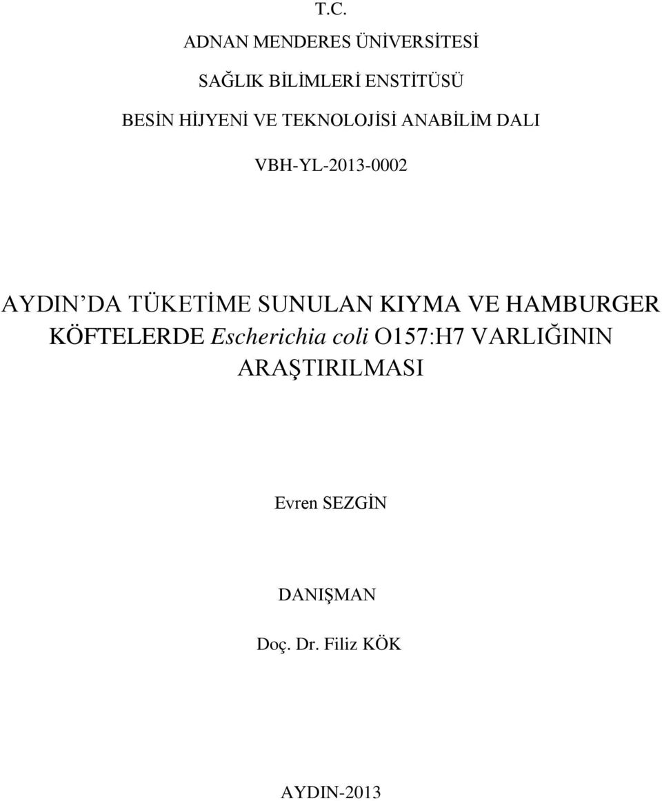 TÜKETİME SUNULAN KIYMA VE HAMBURGER KÖFTELERDE Escherichia coli