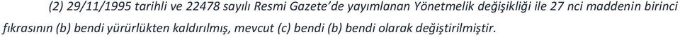 maddenin birinci fıkrasının (b) bendi yürürlükten