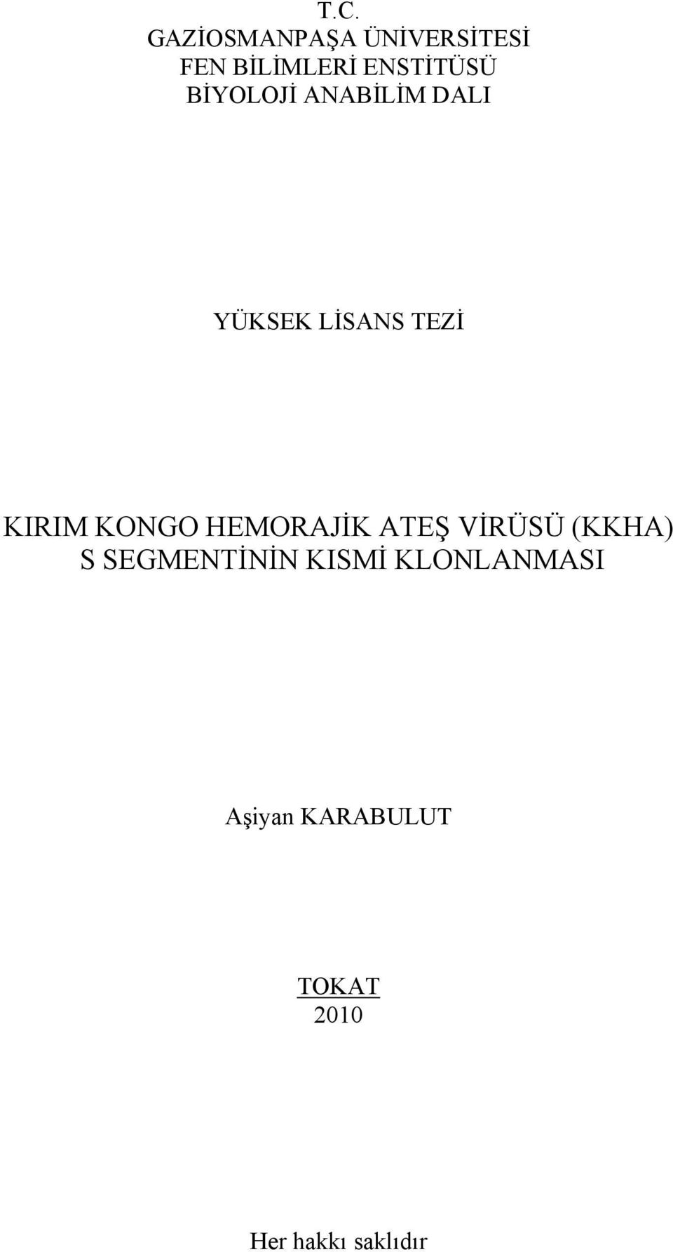 KIRIM KONGO HEMORAJİK ATEŞ VİRÜSÜ (KKHA) S SEGMENTİNİN