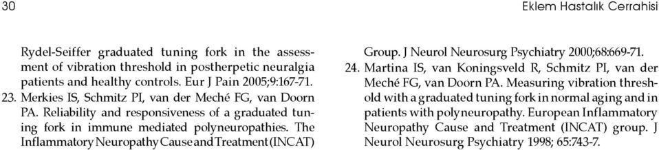 The Inflammatory Neuropathy Cause and Treatment (INCAT) Group. J Neurol Neurosurg Psychiatry 2000;68:669-71. 24.