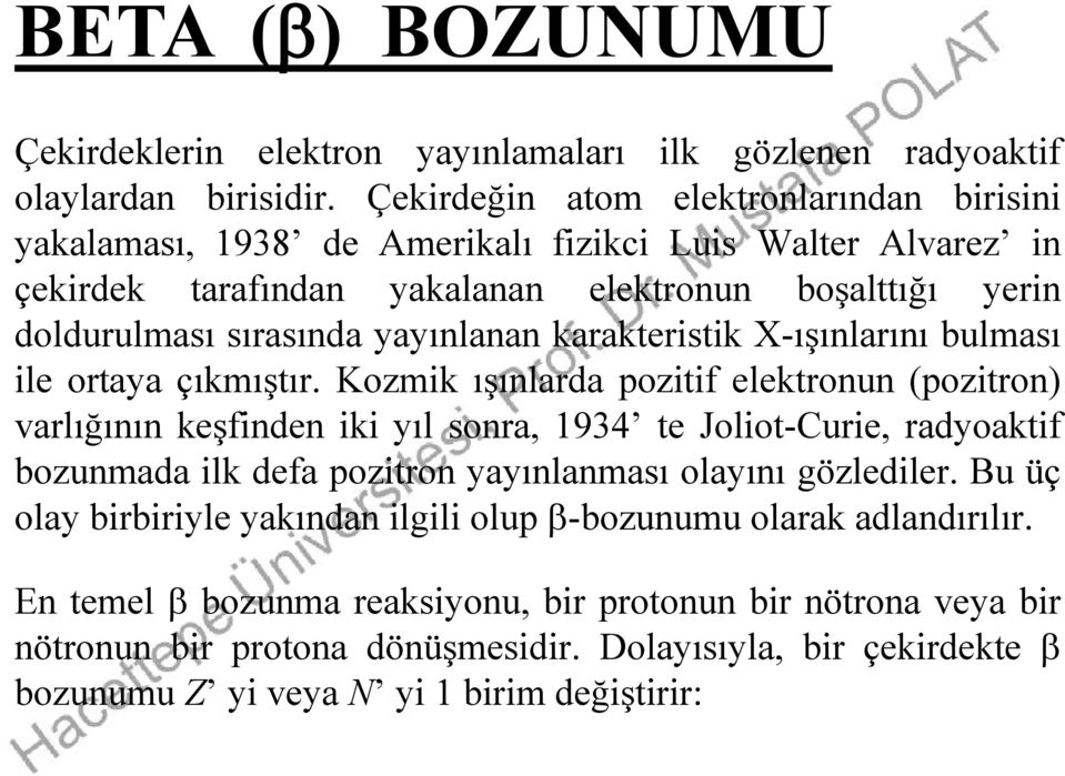 yayınlanan karaktristik X-ışınlarını bulması il ortaya çıkmıştır.