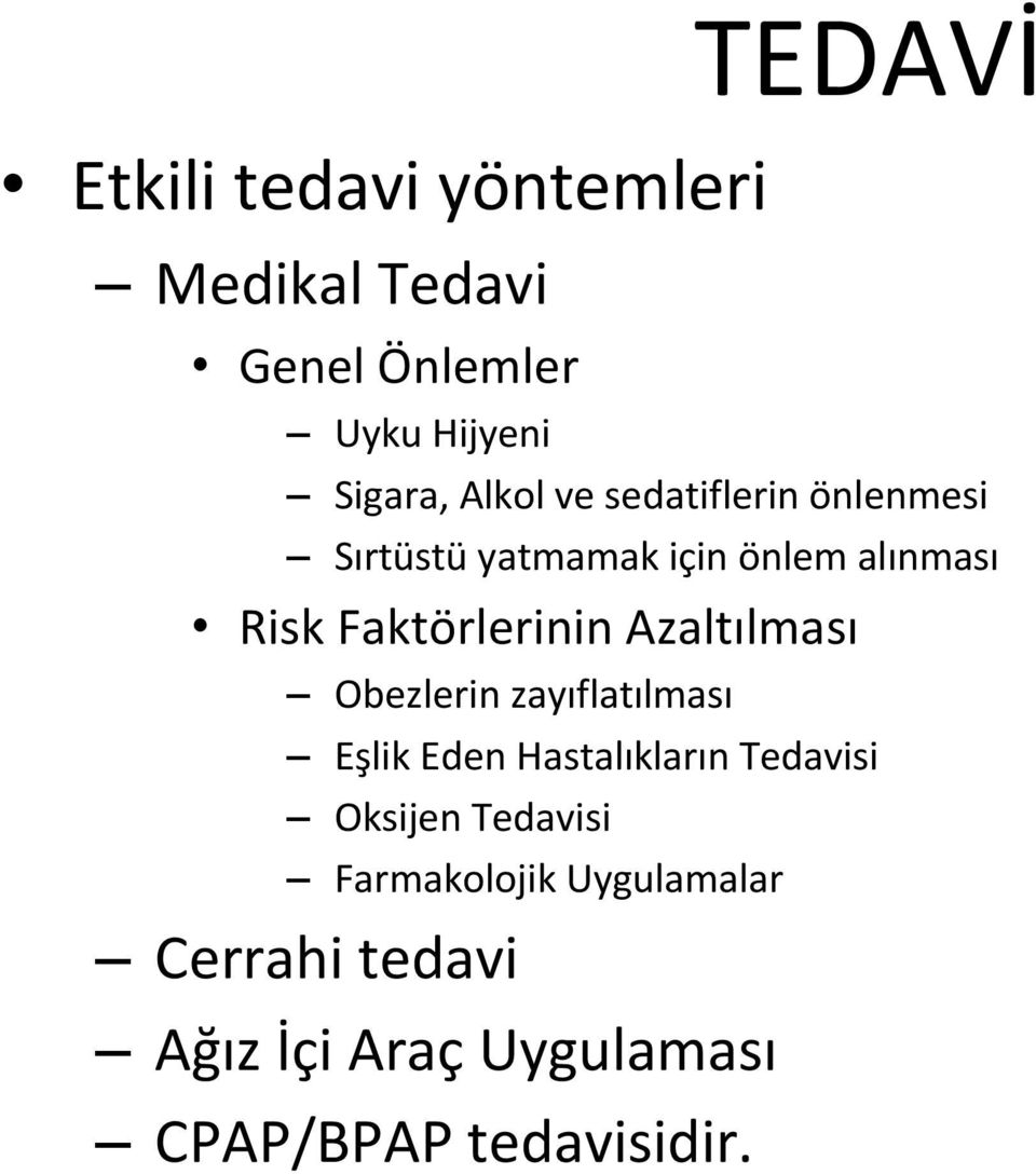 Faktörlerinin Azaltılması Obezlerin zayıflatılması Eşlik Eden Hastalıkların Tedavisi