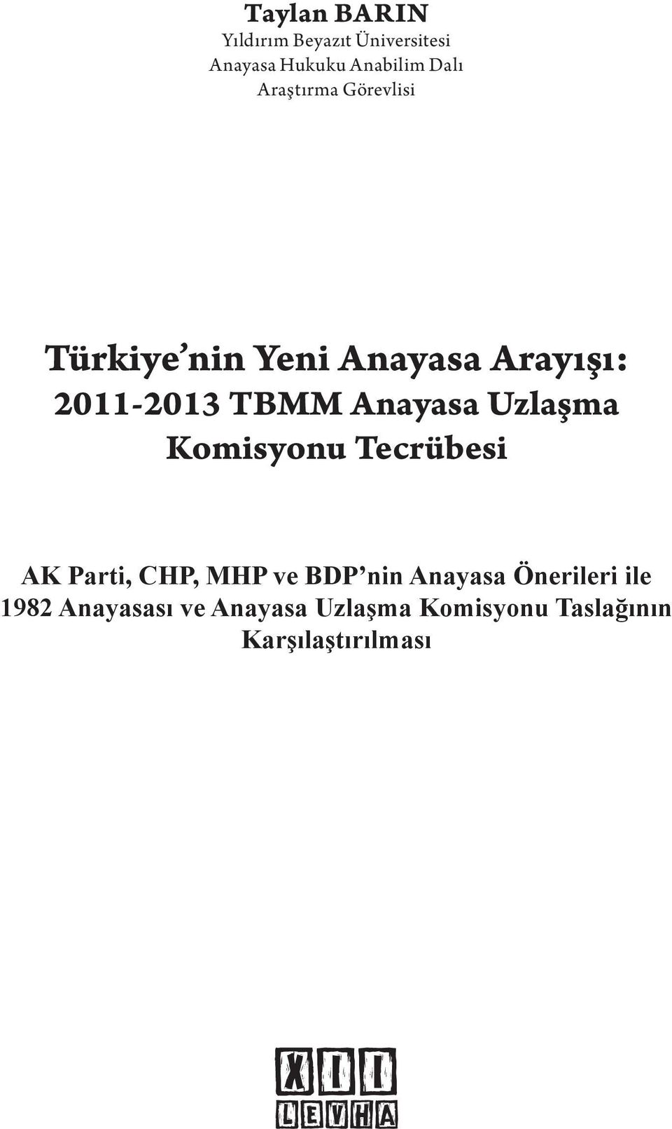 Anayasa Uzlaşma Komisyonu Tecrübesi AK Parti, CHP, MHP ve BDP nin Anayasa