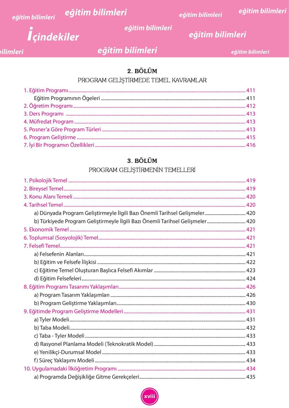 Konu Alanı Temeli... 420 4. Tarihsel Temel... 420 a) Dünyada Program Geliştirmeyle İlgili Bazı Önemli Tarihsel Gelişmeler.