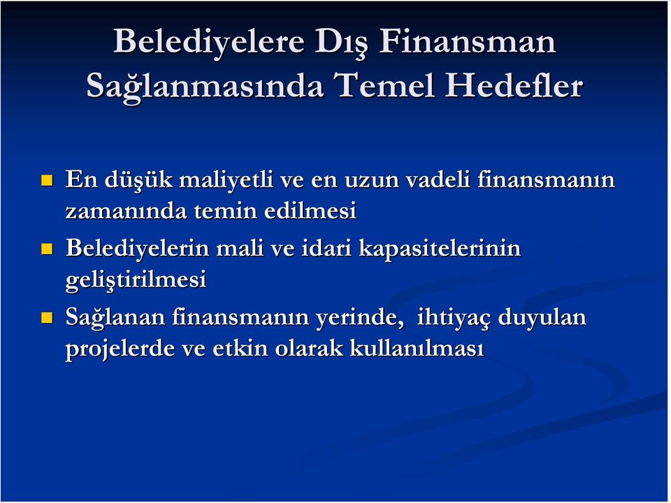 edilmesi Belediyelerin mali ve idari kapasitelerinin geliştirilmesi