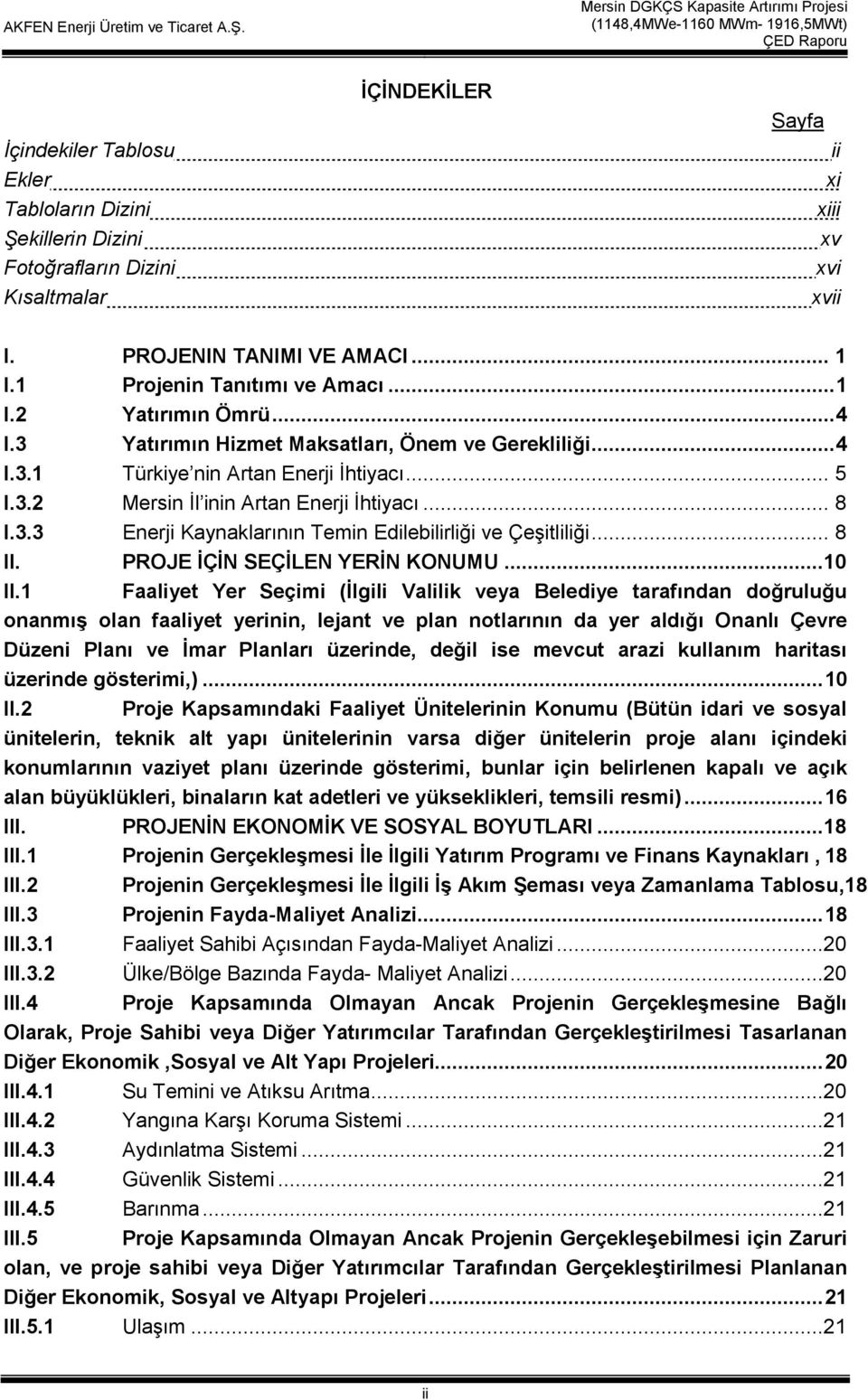 .. 8 II. PROJE İÇİN SEÇİLEN YERİN KONUMU...10 II.