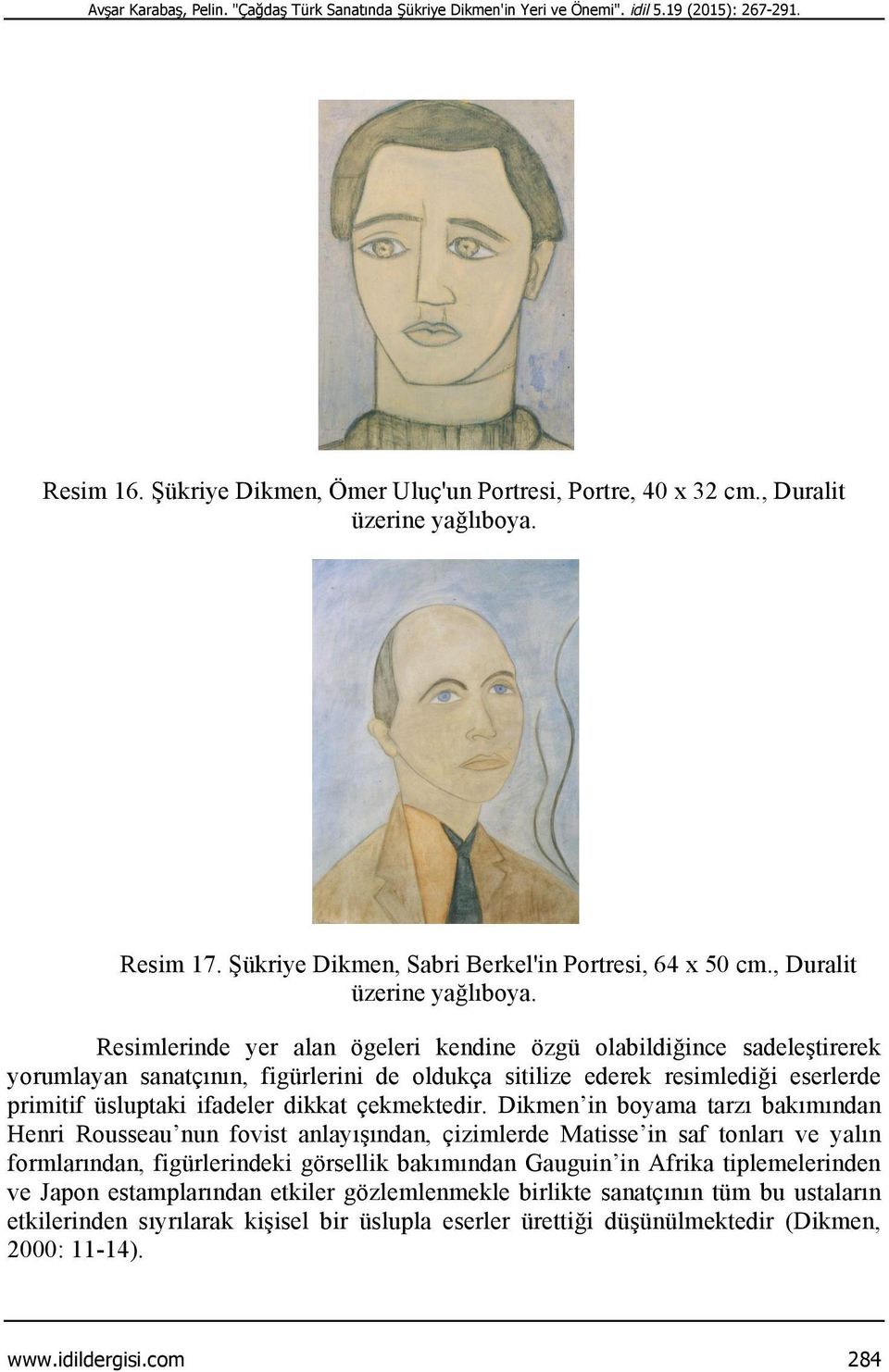 Resim 17. Şükriye Dikmen, Sabri Berkel'in Portresi, 64 x 50 cm.