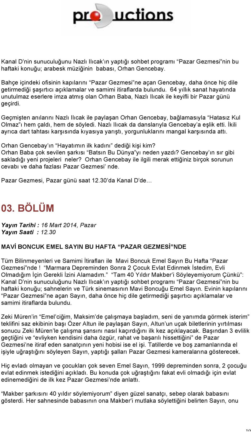 64 yıllık sanat hayatında unutulmaz eserlere imza atmış olan Orhan Baba, Nazlı Ilıcak ile keyifli bir Pazar günü geçirdi.