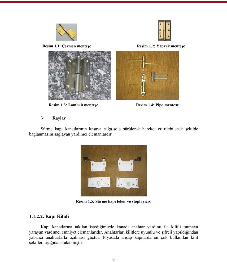 Resim 1.5: Sürme kapı teker ve stoplayıcısı 1.1.2.