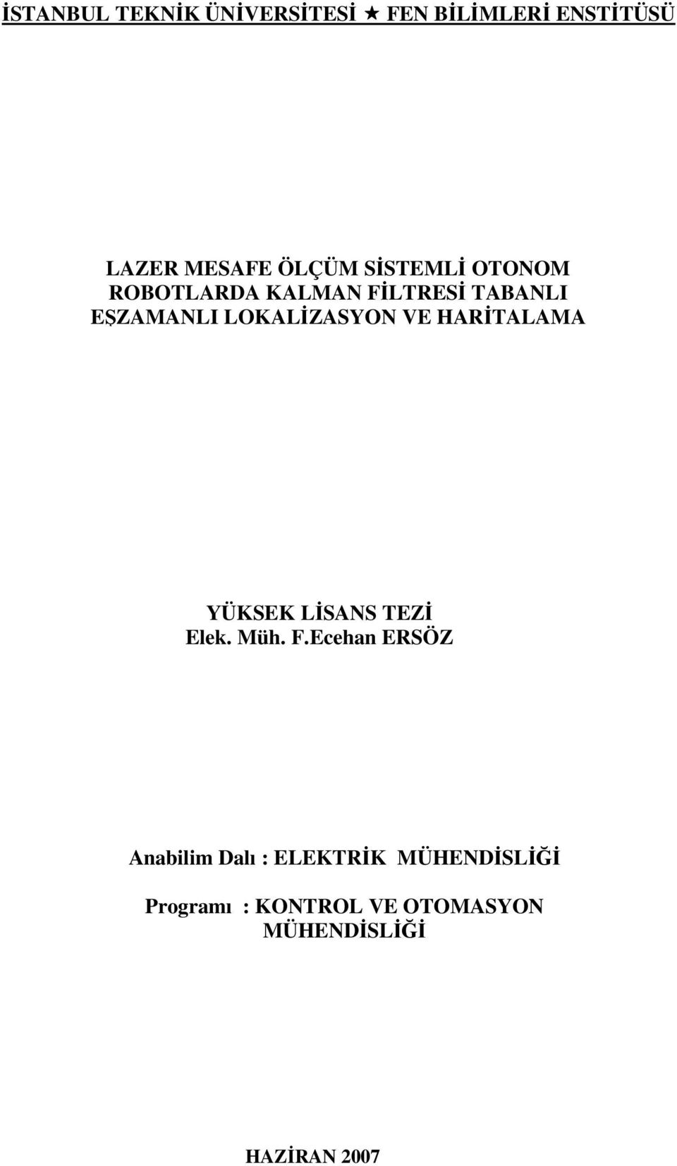 VE HARİTALAMA YÜKSEK LİSANS TEZİ Elek. Müh. F.