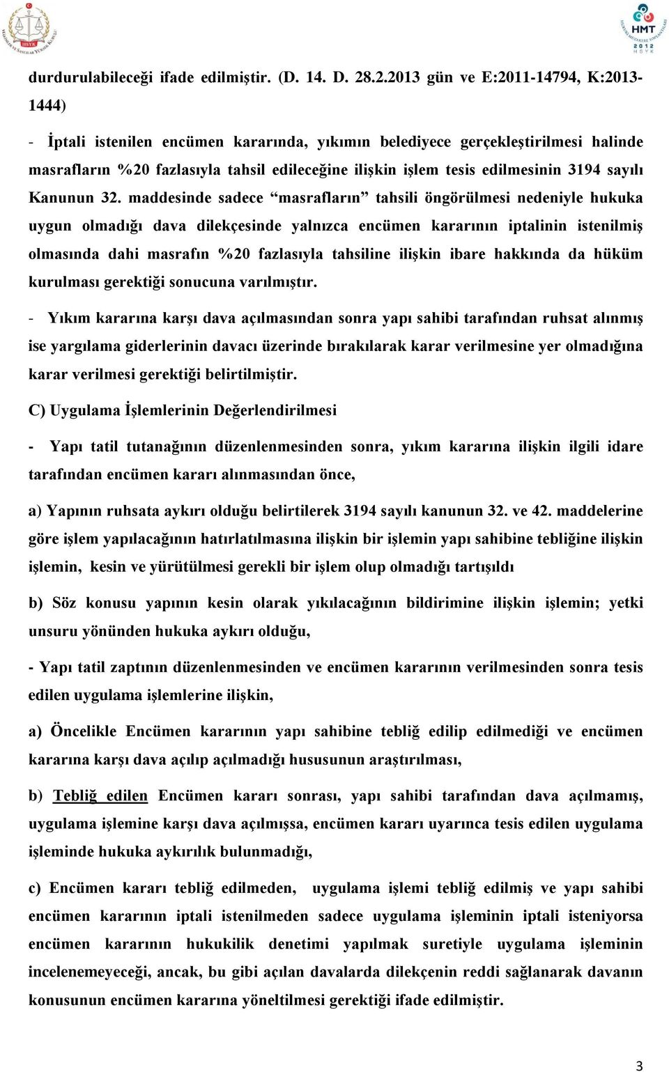 edilmesinin 3194 sayılı Kanunun 32.