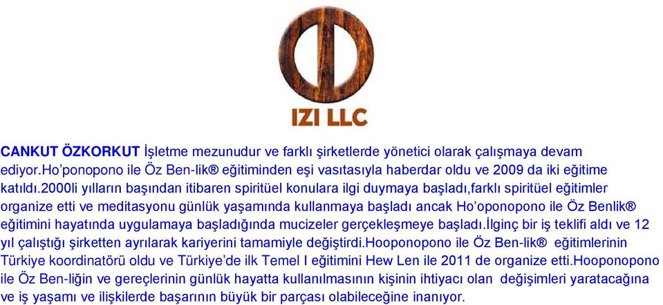 eğitimini hayatında uygulamaya başladığında mucizeler gerçekleşmeye başladı.ilginç bir iş teklifi aldı ve 12 yıl çalıştığı şirketten ayrılarak kariyerini tamamiyle değiştirdi.