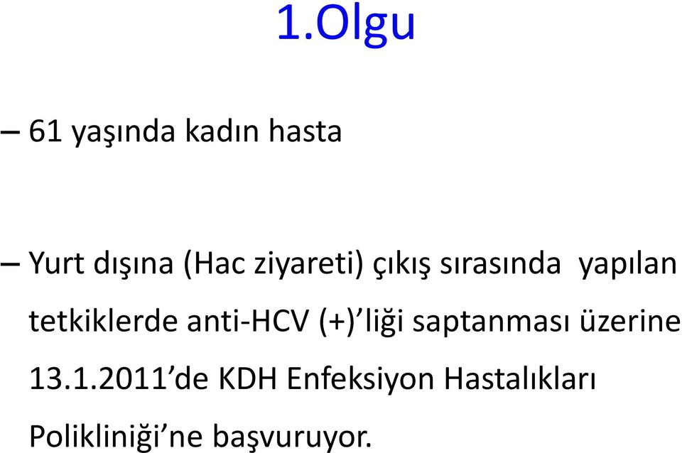 anti-hcv (+) liği saptanması üzerine 13