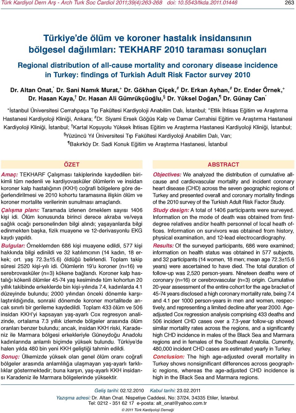 01446 263 Türkiye de ölüm ve koroner hastalık insidansının bölgesel dağılımları: TEKHARF 2010 taraması sonuçları Regional distribution of all-cause mortality and coronary disease incidence in Turkey:
